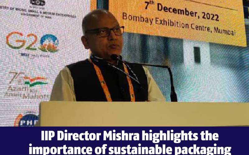 IIP Director Mishra highlights the importance of sustainable packaging